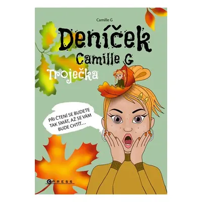 Deníček Camille G: Troječka | Camille G, Iveta Matušková