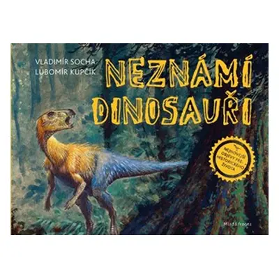 Neznámí dinosauři | Lubomír Kupčík, Vladimír Socha