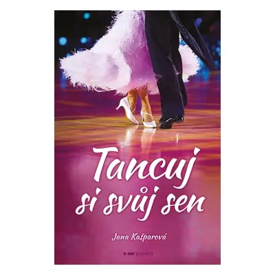 Tancuj si svůj sen | Jana Kašparová