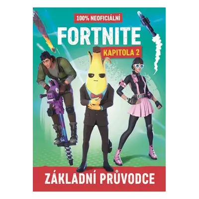 Fortnite Kapitola 2 - 100% neoficiální průvodce | Kolektiv, Radek Kubáč