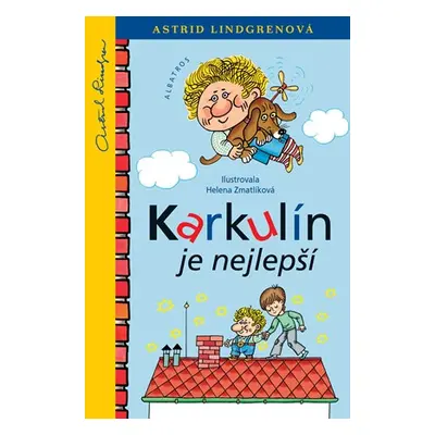 Karkulín je nejlepší | Astrid Lindgrenová, Helena Zmatlíková, Libor Štukavec