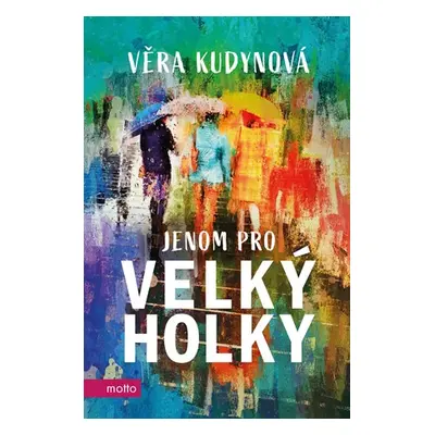 Jenom pro velký holky | Věra Kudynová