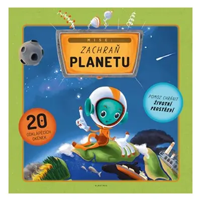 Mise: Zachraň planetu | Jakub Cenkl, Helena Haraštová, Štěpánka Sekaninová