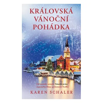 Královská vánoční pohádka | Dana Chodilová, Karen Schaler