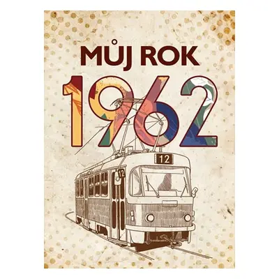 Můj rok 1962 | Alena Breuerová