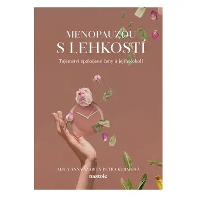 Menopauzou s lehkostí | Alica Anna Szabó, Petra Kubalová