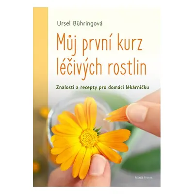 Můj první kurz léčivých rostlin | Ursel Bühringová, Ursel Bühringová, Rudolf Rada