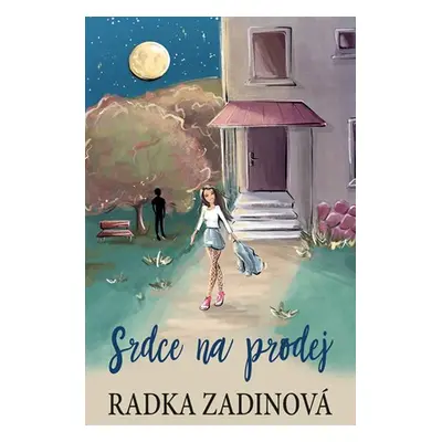 Srdce na prodej  | Radka Zadinová, Daniela Pavlíková