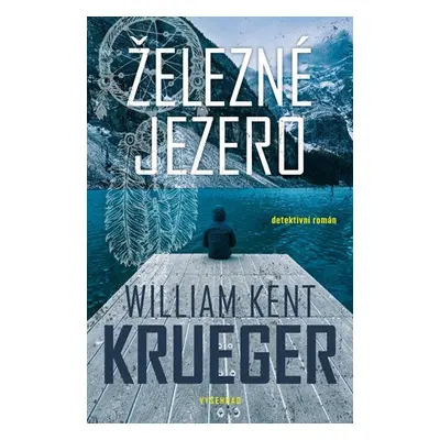 Železné jezero | Marie Válková, William Kent Krueger