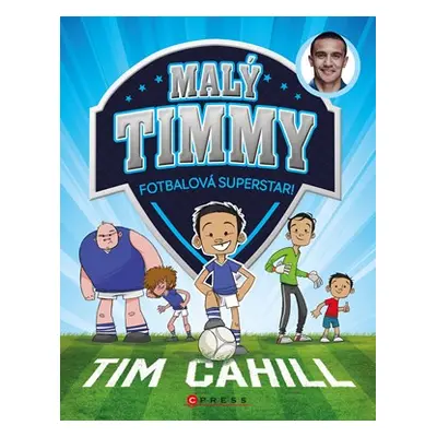 Malý Timmy – fotbalová superstar | Jan Dvořák, Tim Cahill