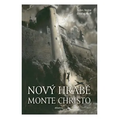 Nový hrabě Monte Christo | Ondřej Neff, Jules Verne