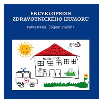 Encyklopedie zdravotnického humoru | Pavel Kasal, Štěpán Svačina