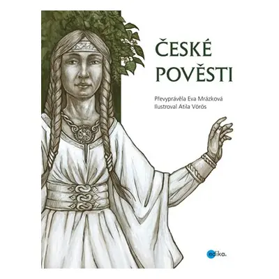 České pověsti | Eva Mrázková, Atila Vörös