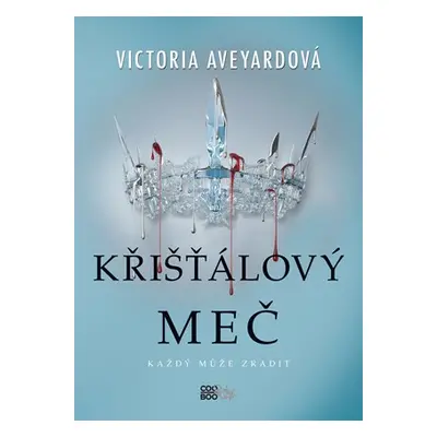 Křišťálový meč | Alžběta Kalinová, Victoria Aveyardová