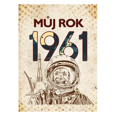 Můj rok 1961 | Kolektiv, Jarmila Frejtichová