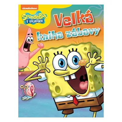 SpongeBob - Velká kniha zábavy | Kolektiv, Lubomír Šebesta