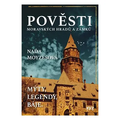 Pověsti moravských hradů a zámků | Naďa Moyzesová