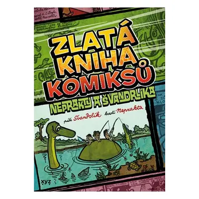 Zlatá kniha komiksů Neprakty a Švandrlíka | Jiří Winter Neprakta, Miloslav Švandrlík