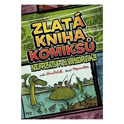 Zlatá kniha komiksů Neprakty a Švandrlíka | Jiří Winter Neprakta, Miloslav Švandrlík