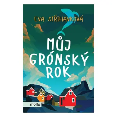 Můj grónský rok | Eva Střihavková