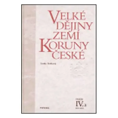 Velké dějiny zemí Koruny české IV./a 1310-1402