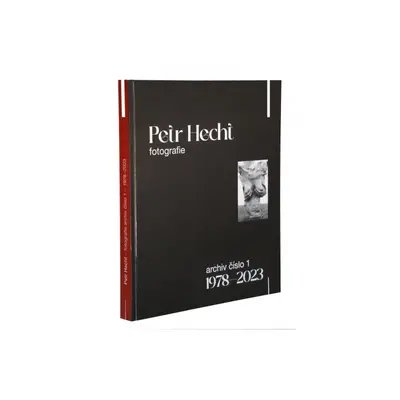 Petr Hecht - FOTOGRAFIE archiv číslo 1 1978-2023