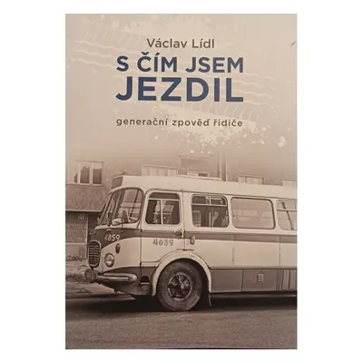 Václav Lídl - S ČÍM JSEM JEZDIL
