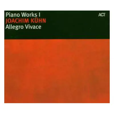 CD Joachim Kühn: Piano Works I: Allegro Vivace