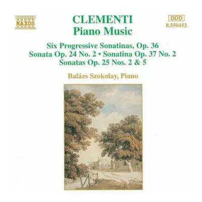 CD Muzio Clementi: Piano Music (Six Progressive Sonatinas, Op. 36 • Sonata Op. 24 No. 2 • Sonati