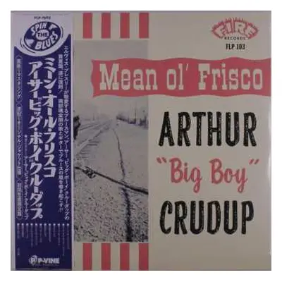 LP Arthur "Big Boy" Crudup: Mean Ol' Frisco [ltd.]