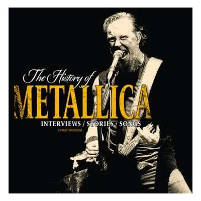 CD Metallica: The History Of Metallica: Interviews/Stories/Songs