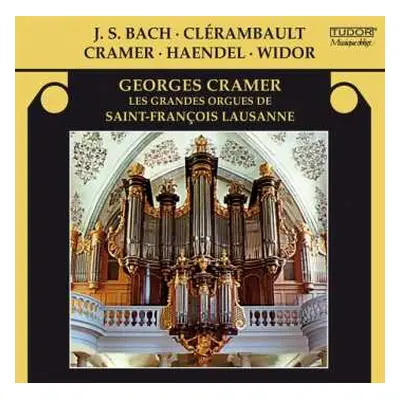 CD Georg Friedrich Händel: Georges Cramer - Bach / Clerambault / Cramer / Händel / Widor