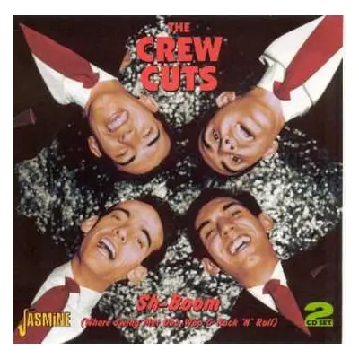 2CD The Crew Cuts: Sh-Boom (Where Swing Met Doo-Wop & Rock 'N' Roll)