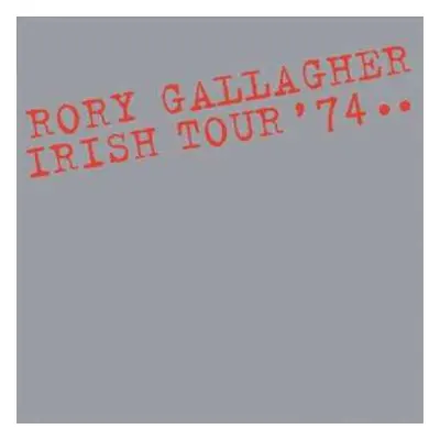 CD Rory Gallagher: Irish Tour '74