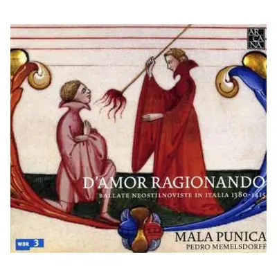 CD Mala Punica: D'Amor Ragionando: Ballate Neostilnoviste In Italia 1380 - 1415