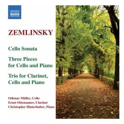 CD Alexander Von Zemlinsky: Cello Sonata • Three Pieces For Cello And Piano • Trio For Clarinet,