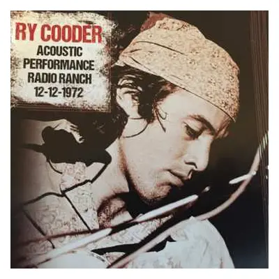 2LP Ry Cooder: Acoustic Performance Radio Ranch 12-12-1972