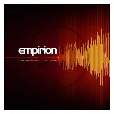 LP Empirion: I Am Electronic / Red Noise