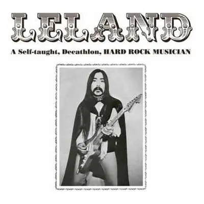 CD Leland: A Self-taught, Decathlon, Hard Rock Musician!