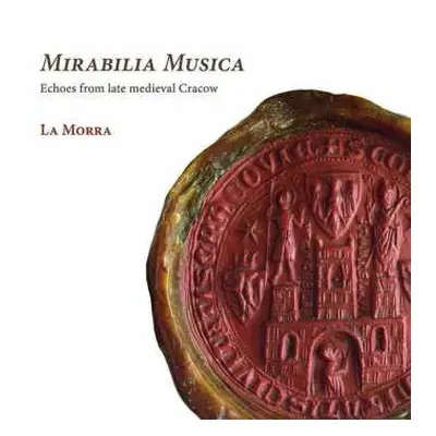 CD La Morra: Mirabilia Musica: Echoes From Late Medieval Cracow