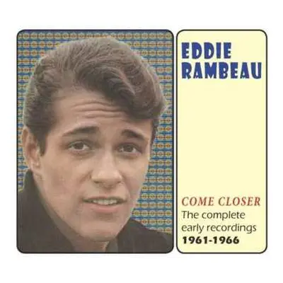 CD Eddie Rambeau: Come Closer The Complete Early Recordings 1961-1966