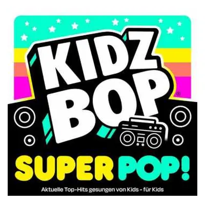 CD Kidz Bop Kids: Kidz Bop Super POP!