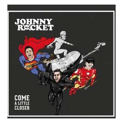 LP Johnny Rocket: Come A Little Closer