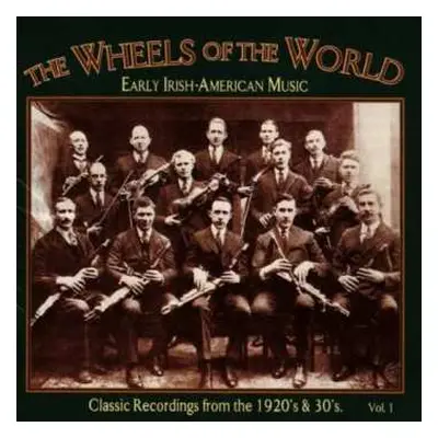 CD Various: The Wheels Of The World Vol. 1 (Early Irish-American Music)