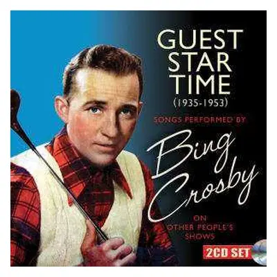 2CD Bing Crosby: Guest Star Time (1935-1953)