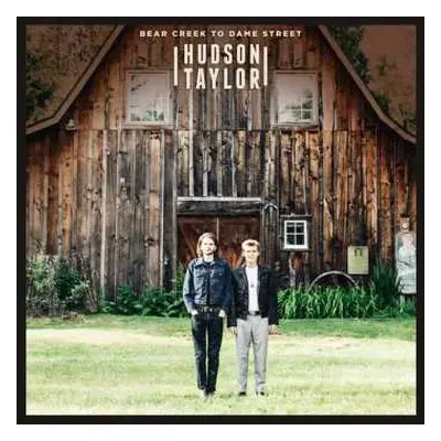 LP Hudson Taylor: Bear Creek to Dame Street