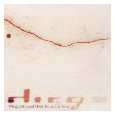 2CD Dirge: Wings Of Lead Over Dormant Seas