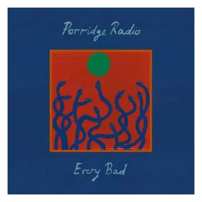 CD Porridge Radio: Every Bad