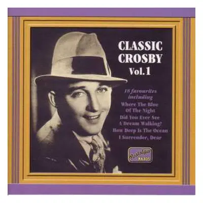 CD Bing Crosby: Classic Crosby Vol. 1