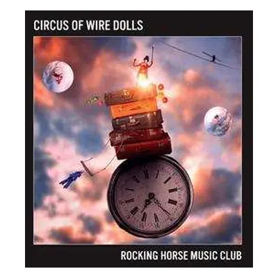 2CD Rocking Horse Music Club: Circus Of Wire Dolls